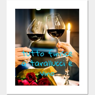 Tutto finisce a tarallucci e vino Posters and Art